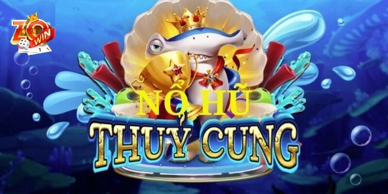 Nổ Hũ Thủy Cung Nổ Hũ Thủy Cung